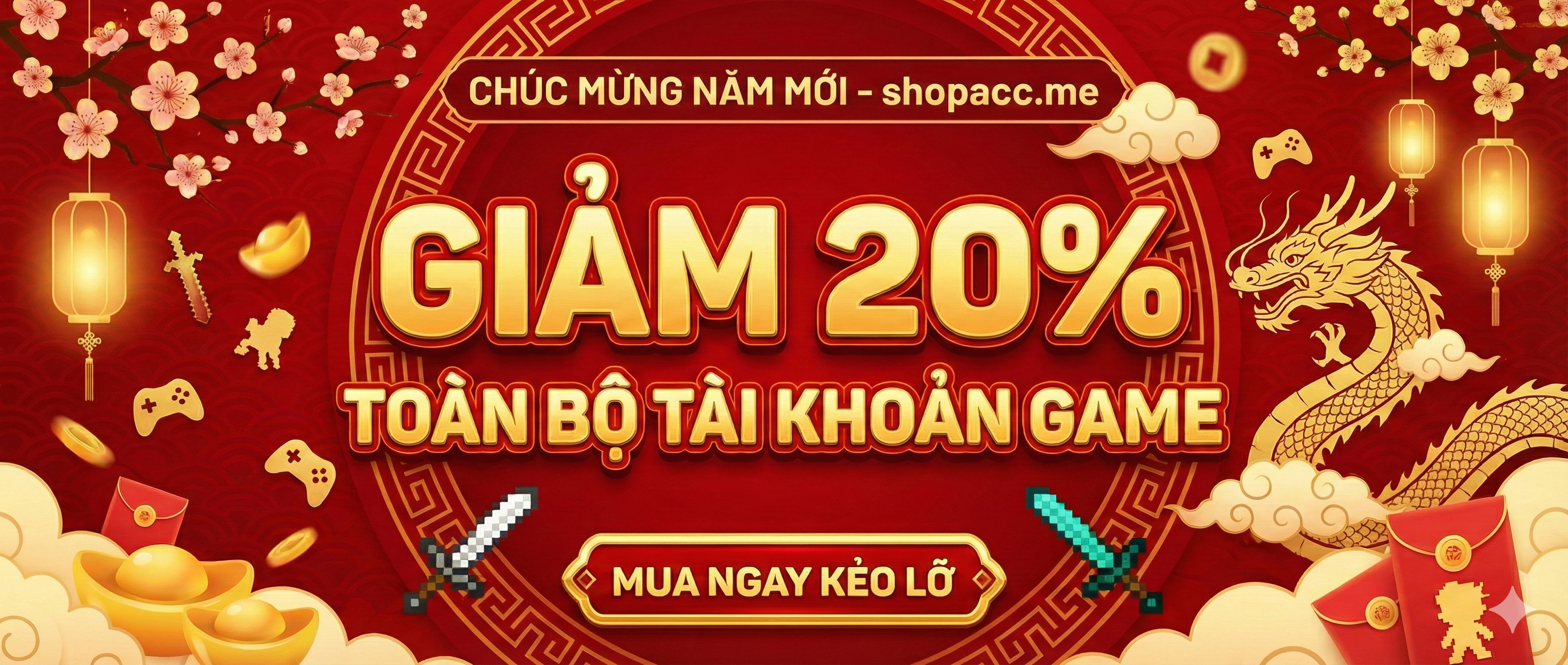 KHUYẾN MÃI TẾT NGUYÊN ĐÁN 2026 – GIẢM GIÁ 20% TOÀN BỘ TÀI KHOẢN GAME TẠI SHOPACC.ME
